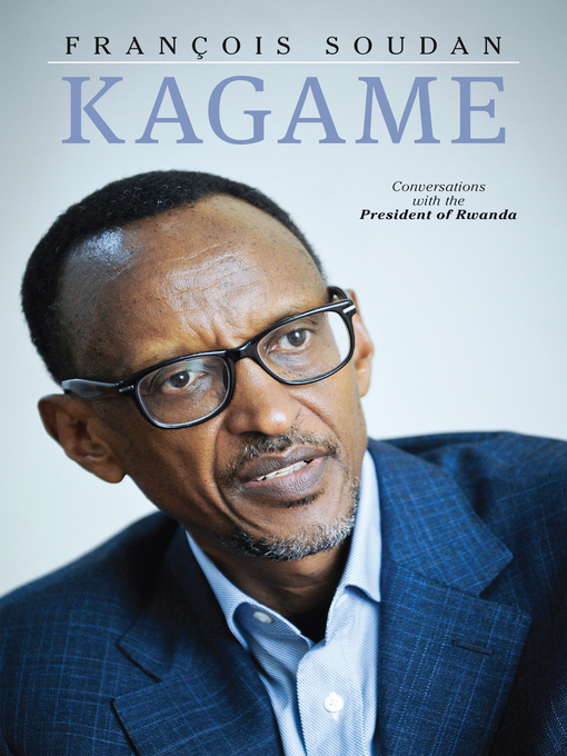 Title details for Kagame by François Soudan - Available